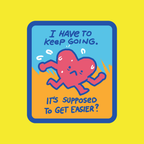 It's Supposed to Get Easier? - Sticker