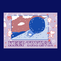 Keep Trying - Postcard/Print