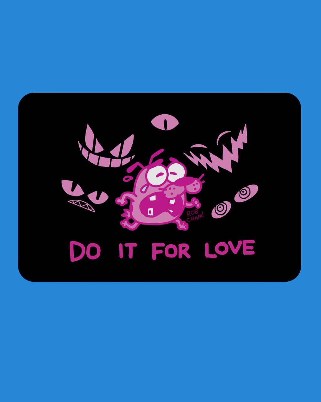 Do It For Love (Courage) - Print
