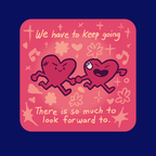 We Have to Keep Going - Sticker